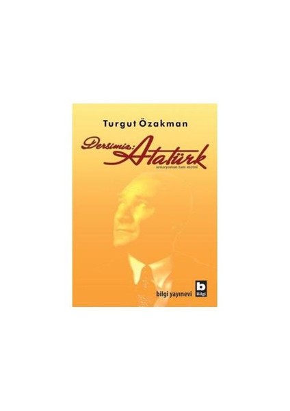 Dersimiz: Atatürk - Turgut Özakman