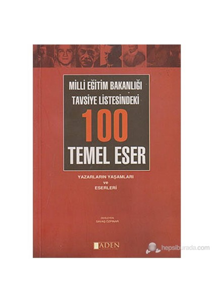 Milli Eğitim Bakanlığı Tavsiye Listesindeki 100 Temel Eser (Yazarların Yaşamları ve Eserleri)