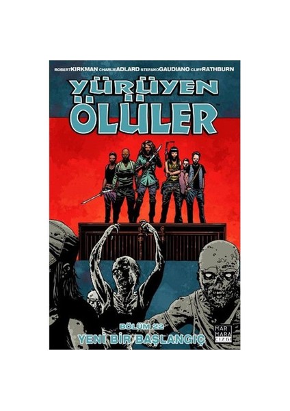 Yürüyen Ölüler 22 Yeni Bir Başlangıç Türkçe Çizgi Roman-Robert Kirkman