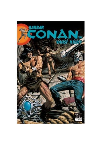 Barbar Conan'ın Vahşi Kılıcı 16 Türkçe Çizgi Roman - Michael Fleisher