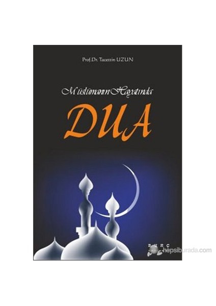 Müslümanın Hayatında Dua-Tacettin Uzun