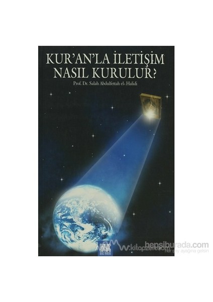 Kur''An''La İletişim Nasıl Kurulur?-Salah Abdulfettah El-Halidi