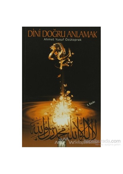 Dini Doğru Anlamak-Ahmet Yusuf Özütoprak