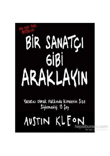 Bir Sanatçı Gibi Araklayın-Austin Kleon