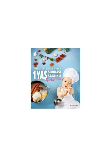 1 Yaş Sonrası Sağlıklı Beslenme-Hilal Mocan