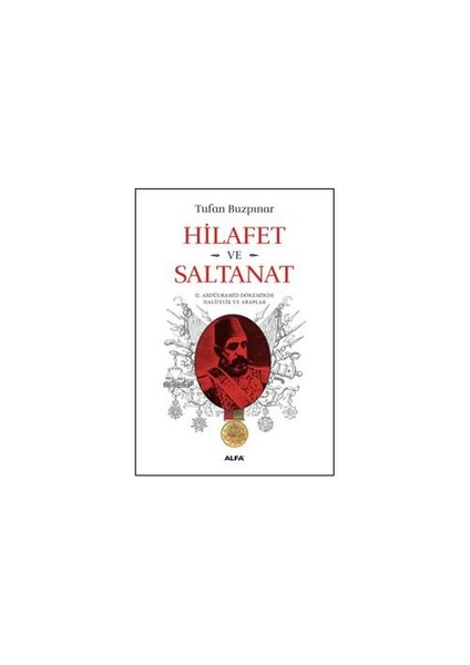 Hilafet Ve Saltanat-Tufan Buzpınar
