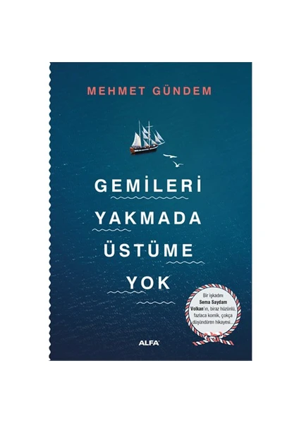 Gemileri Yakmada Üstüme Yok - Mehmet Gündem