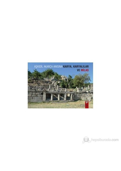 Aşkıdil Akarca Anısına Karya, Karyalılar Ve Milas-Nezih Başgelen