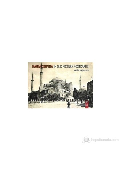 Hagia Sophia İn Old Picture Postcard-Nezih Başgelen