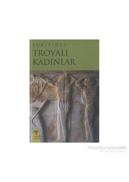 Troyalı Kadınlar-Euripides