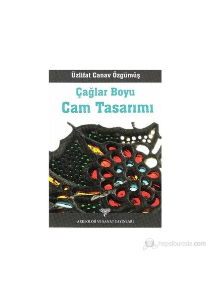 Çağlar Boyu Cam Tasarımı-Üzlifat Canav Özgümüş
