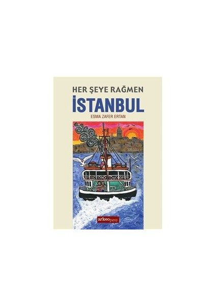 Her Şeye Rağmen İstanbul-Esma Zafer Ertan