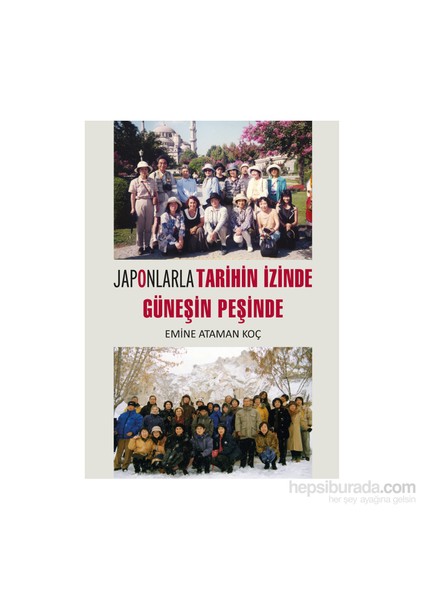 Japonlarla Tarihin İzinde Güneşin Peşinde-Emine Ataman Koç