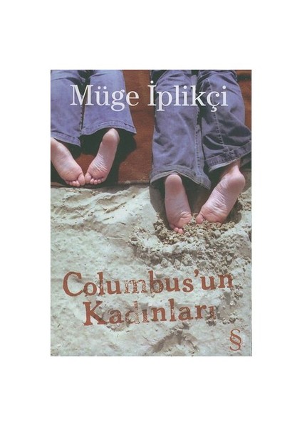 Columbus'un Kadınları - Müge İplikçi