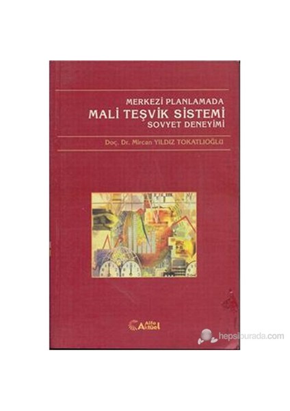 Merkezi Planlamada Mali Teşvik Sistemi Sovyet Deneyimi-Mircan Yıldız Tokatlıoğlu