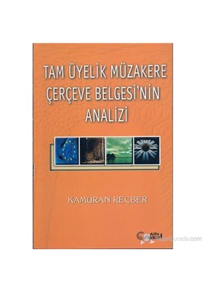 Tam Üyelik Müzakere Çerçeve Belgesi Nin Analizi-Kamuran Reçber