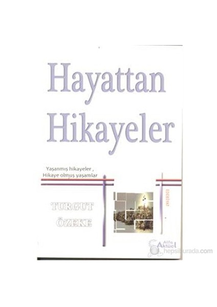 Hayattan Hikayeler-Turgut Özeke