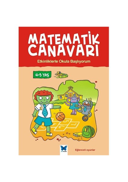Matematik Canavarı: Etkinliklerle Okula Başlıyorum 4:5 Yaş-Becky Hempstock