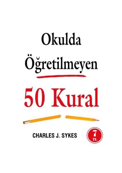 Okulda Öğretilmeyen 50 Kural - Charles J. Sykes