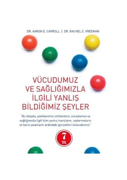 Vücudumuz Ve Sağlığımızla İlgili Yanlış Bildiğimiz Şeyler-Rachel C. Vreeman