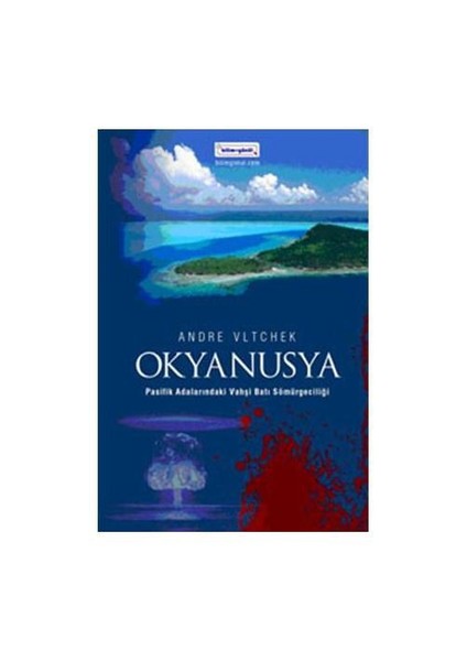 Okyanusya - Pasifik Adaları’ndaki Vahşi Batı Sömürgeciliği