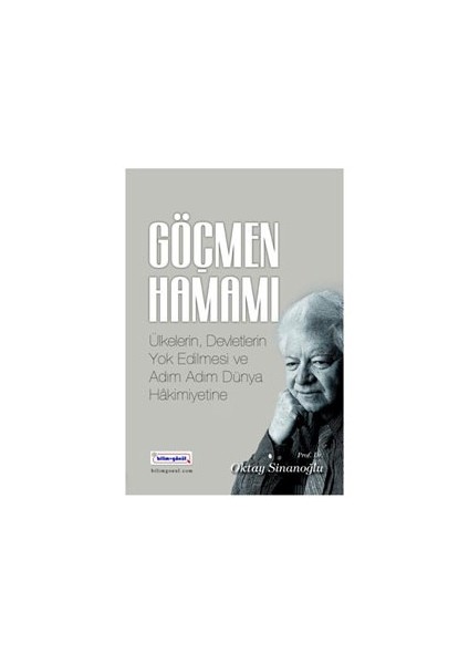 Göçmen Hamamı - (Ülkelerin, Devletlerin Yok Edilmesi ve Adım Adım Dünya Hakimiyetine) - Oktay Sinanoğlu