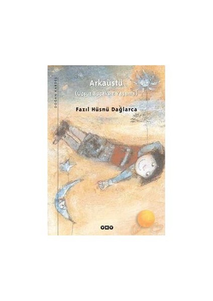 Arkaüstü - Uçsuz Bucaksız Yaşama
