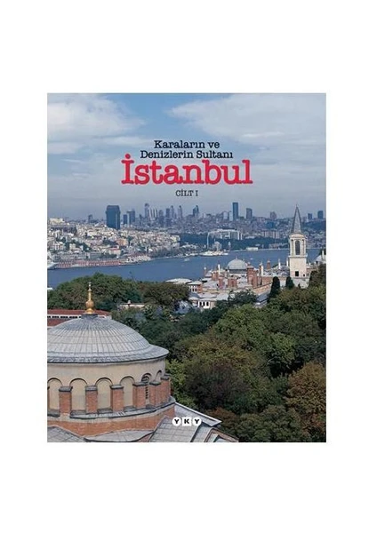 Karaların ve Denizlerin Sultanı İstanbul (2 cilt)