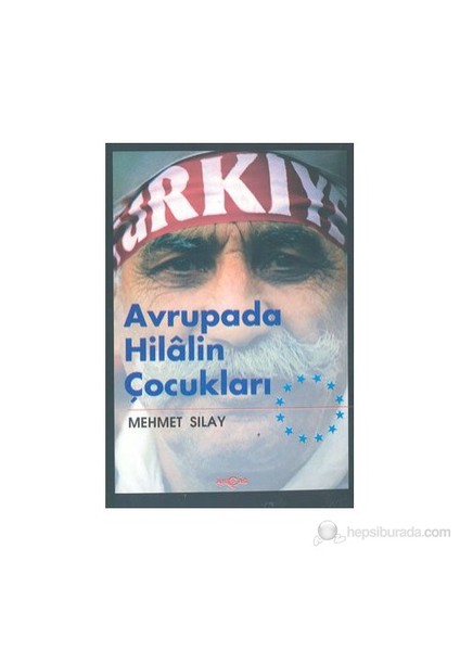 Avrupada Hilalin Çocukları-Mehmet Sılay