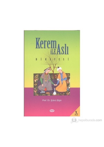 Kerem İle Aslı Hikayesi (Araştırma-İnceleme)-Şükrü Elçin