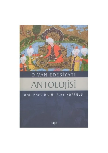 Akçağ Yayınları Divan Edebiyatı Antolojisi