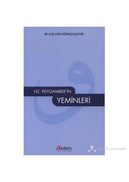 Hz. Peygamber'İn Yeminleri-Ayşe Esra Ağırakça Şahyar