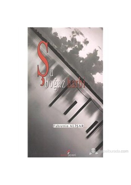 Şu Boğaz Harbi-Fahrettin Alişar