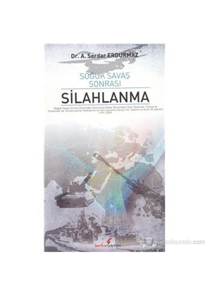 Soğuk Savaş Sonrası Silahlanma-A. Serdar Erdurmaz