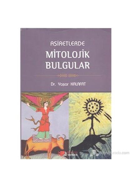 Aşiretlerde Mitolojik Bulgular-Yaşar Kalafat
