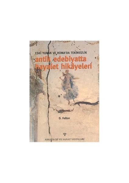 Antik Edebiyatta Hayalet Hikayeleri-D. Felton