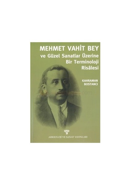 Mehmet Vahit Bey Ve Güzel Sanatlar Üzerine Bir Terminoloji Risalesi-Kahraman Bostancı