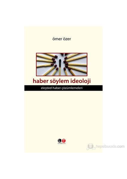 Haber Söylem Ideoloji - Ömer Özer