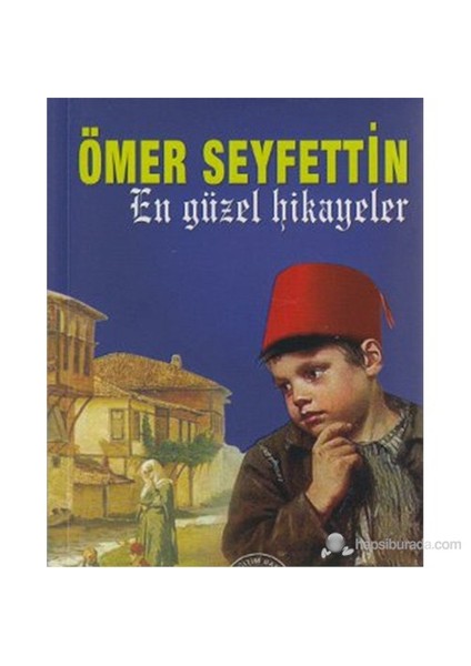 En Güzel Hikayeler - Ömer Seyfettin