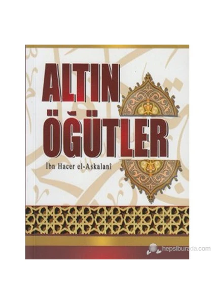 Altın Öğütler - İbn Hacer El-Askalani