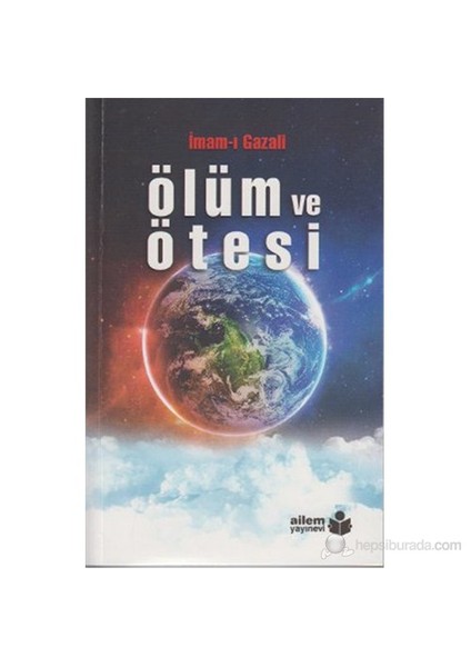Ölüm Ve Ötesi - İmam-ı Gazali