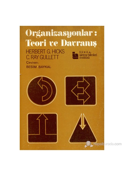 Organizasyonlar: Teori ve Davranış - Ali Dülger