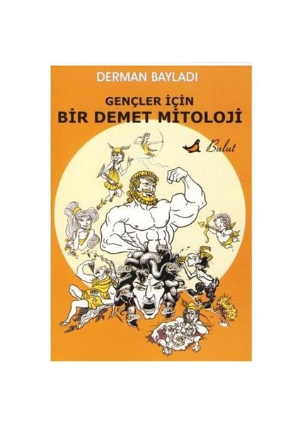 Gençler İçin Bir Demet Mitoloji - Derman Bayladı