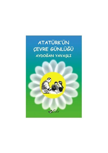 Atatürk’ün Çevre Günlüğü