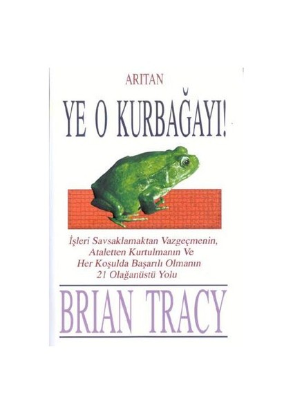 Ye O Kurbağayı! - Brian Tracy