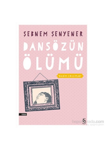Dansözün Ölümü “Kalbim Çırılçıplak” - Şebnem Şenyener