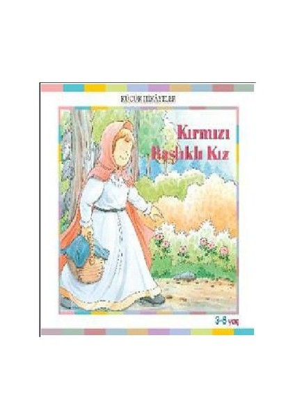 Küçük Hikayeler: Kırmızı Başlıklı Kız