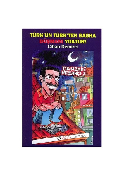 Türk'Ün Türk'Ten Başka Düşmanı Yoktur!-Cihan Demirci