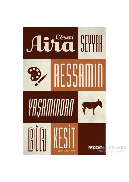 Seyyah Ressamın Yaşamından Bir Kesit - Cesar Aira