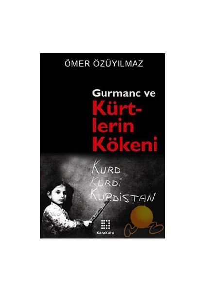 GURMANC VE KÜRTLERİN KÖKENİ